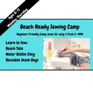 Beach Ready Sewing Camp June 30-July 3