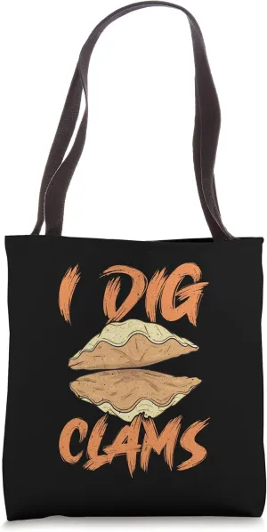 I Dig Clams Shellfish Digging Raking Clam Digger Tote Bag
