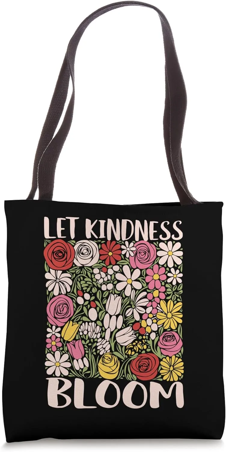 Let Kindness Bloom, Ecology Gifts, Earth Day Be Kind Tote Bag