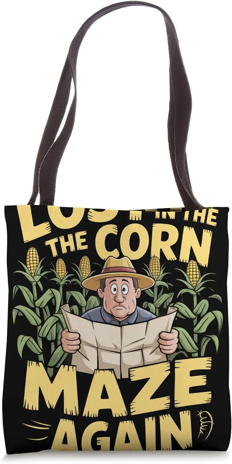 Lost In The Corn Maze Again Corn Farmer Tote Bag